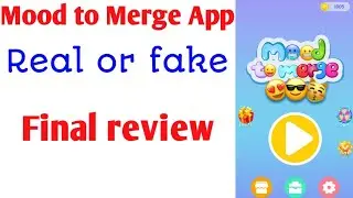 Final Review of Mood to merge App||Real or fake|| Payment proof||