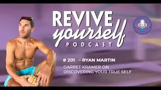Revive Yourself Podcast   With Garret Kramer