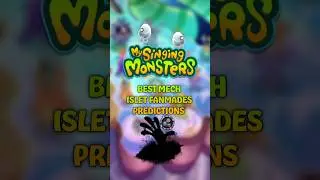 Mech Islet Best Predictions | My Singing Monsters