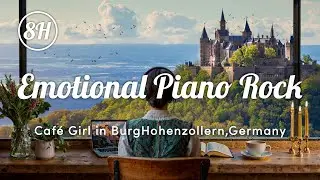 Emotional Piano Rock instrumental / 8 hours / Burg Hohenzollern,Germany /  Working BGM