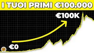 Come Accumulare i Primi &euro;100K (DA ZERO)