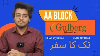 Gulberg Islamabad | AA Block | Reality ?