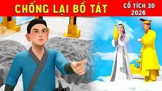 Cổ tích 3D tết Việt Nam 2026 - CHỐNG LẠI BỒ TÁT - Bài học cuộc sống - Cổ tích sự tích Việt 2026