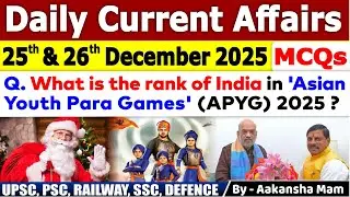 25th & 26th December Current Affair 2025 | Current Affairs Today | Daily Current Affair 2025
