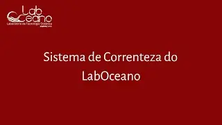 Apresenta&ccedil;&atilde;o do Sistema de Correnteza do LabOceano da Coppe/UFRJ