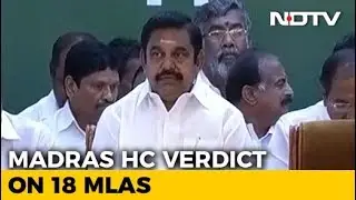 Madras High Court Gives Split Verdict On 18 Disqualified AIADMK Lawmakers