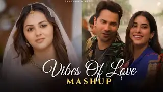 Vibes Of Love Mashup 2026 | Arijit Singh | Sufi Love Songs | Nonstop Hindi Romantic | Saksham Vibes