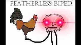 I'll give you a featherless biped.