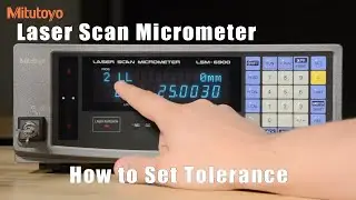 Mitutoyo Laser Scan Micrometer: How to Set Tolerance
