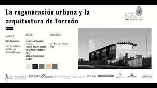Sesión 315 - La regeneración urbana y la arquitectura de Torreón