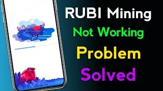 RUBI Mining Not Working Problem Solved ! Rubi mining open nhi ho raha hai?