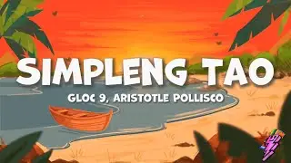 Gloc-9, Aristotle Pollisco - Simpleng Tao (Lyrics)
