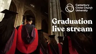 Canterbury Cathedral Graduation Ceremony LIVE 14:30pm 31st January 2025