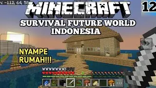 Minecraft Survival Future World Indonesia - Returning Home Part 12