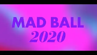 MAD BALL 2020