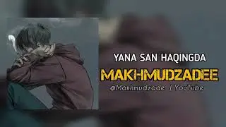 MAKHMUDZADEE - Yana San Haqingda