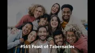 #565 Feast of Tabernacles