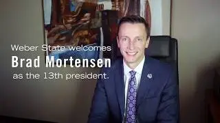 Brad Mortensen: Weber State University's 13th President