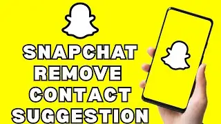 How to Remove Contact Suggestion on Snapchat 2025?