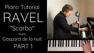 Ravel “Scarbo” from Gaspard de la nuit Tutorial (Part 1)
