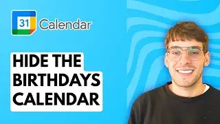 How to Hide the Birthdays Calendar in Google Calendar [2026 Full Guide]