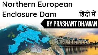 Northern European Enclosure Dam to save Europe Current Affairs 2020 #UPSC