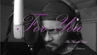 For You - Kenny Lattimore (Ntangbl Cover 2014)
