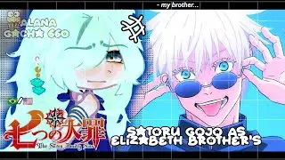 &bull;|The Seven Deadly Sins react to Satoru Gojo as Elizabeth Brother (JJK)|&bull; GACHA CLUB 🇧🇷/🇺🇸