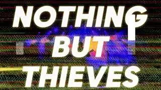 NOTHING BUT THIEVES - 