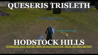 How to EverQuest Necromancer - The Outer Brood - Hodstock Hills - Queseris Trisleth