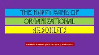 Episode 15: Reclaiming the Backbone with NCO-Driven Modernization and Gamified Training