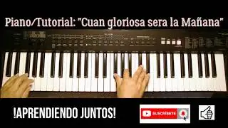 Piano/Tutorial: Cuan Gloriosa sera la manaña - Canto de Himnario.