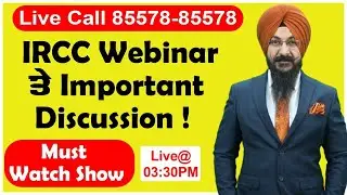 IRCC Webinar ਤੇ Important Discussion ! Must Watch Show
