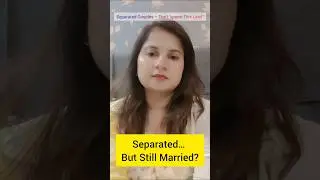 Are you separated or divorced? #lawyerkanya