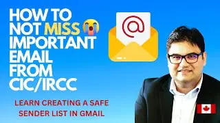 How to Create a Safe Sender List in GMAIL and NOT Miss Important Emails from Canadian Immigration