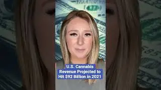 Cannabis News: U.S. Legal Cannabis Industry Projected to Hit $92 Billion in 2021 #shorts