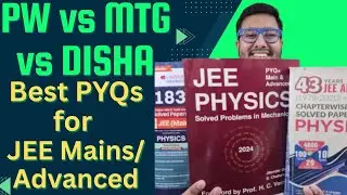 PW vs MTG vs Disha: Best JEE PYQs 📘 Mains & Advanced Review by IITian