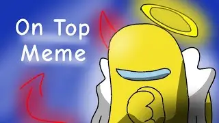On Top Meme (Among Us)