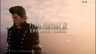 Final Fantasy 15. Episode Ignis. (RUS)(PC).Прохождение.