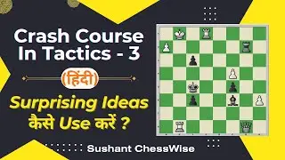 Course In Chess Tactics Intermediate Level - 3 !? हिंदी  | How To Use Surprising Patterns ?