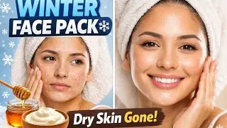 Winter Face Pack for Dry Skin | Natural Glow & Moisture at Home