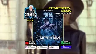 CEMETERY MAN (DELLAMORTE DELLAMORE) (1994) 4K Review ROCKFILE Podcast 777