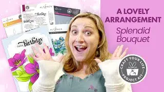 Crafting the Perfect Card | Craft Your Life Project Kit: Splendid Bouquet Product and Layering Guide