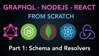 Graphql - Nodejs - React from scratch | Part 1: Schema and Resolvers