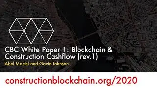 CBC2020 | Day 2 | CBC White Paper 1: Blockchain & Construction Cashflow