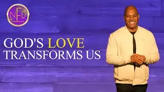 God's Love Transforms Us