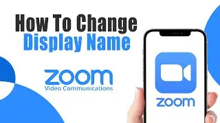 How To Change Display Name In Zoom App On Mobile