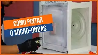 COMO PINTAR UM MICRO-ONDAS CORRETAMENTE
