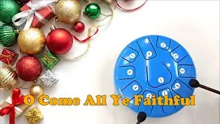O Come All Ye Faithful - 11 note steel tongue drum cover with tabs