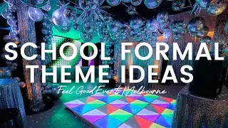 School Formal Theme Ideas | FEEL GOOD EVENTS